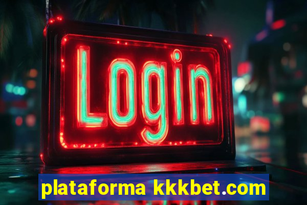 plataforma kkkbet.com